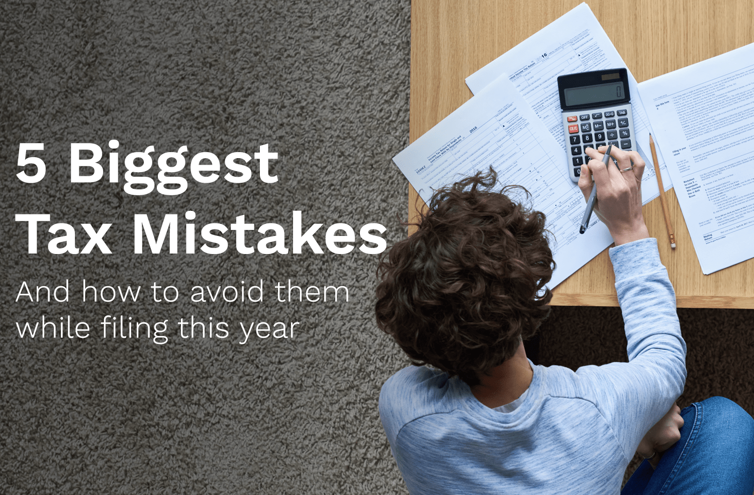 5 Biggest Tax Mistakes And How To Avoid Them