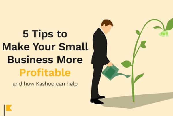 5 Tips to make your small business more profitable and how kashoo can help