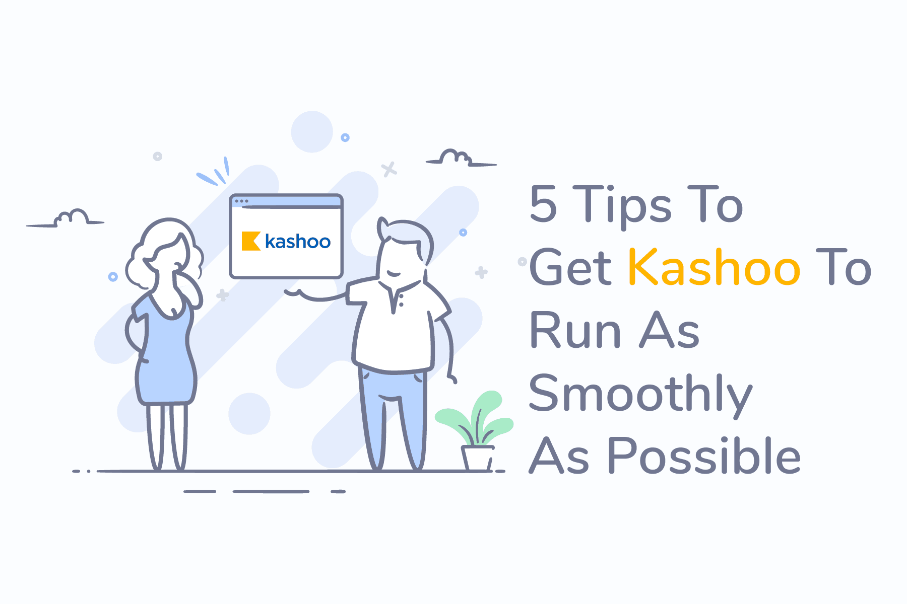 5 Tips To Get Kashoo To Run As Smoothly As Possible - Kashoo