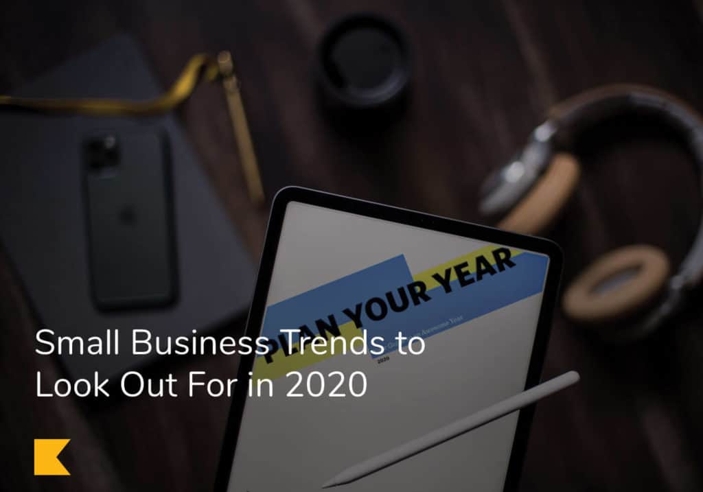 Small Business Trends to Look Out For in 2020