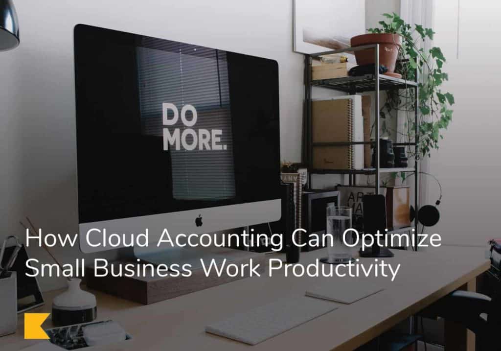 How Cloud Accounting Can Optimize Small Business Work Productivity