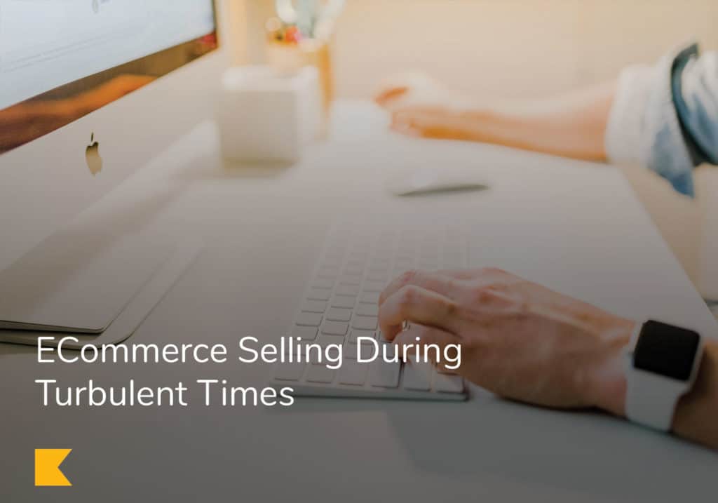 ECommerce Selling During Turbulent Times