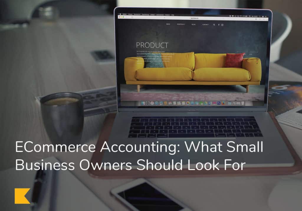 ECommerce Accounting: What Small Business Owners Should Look For