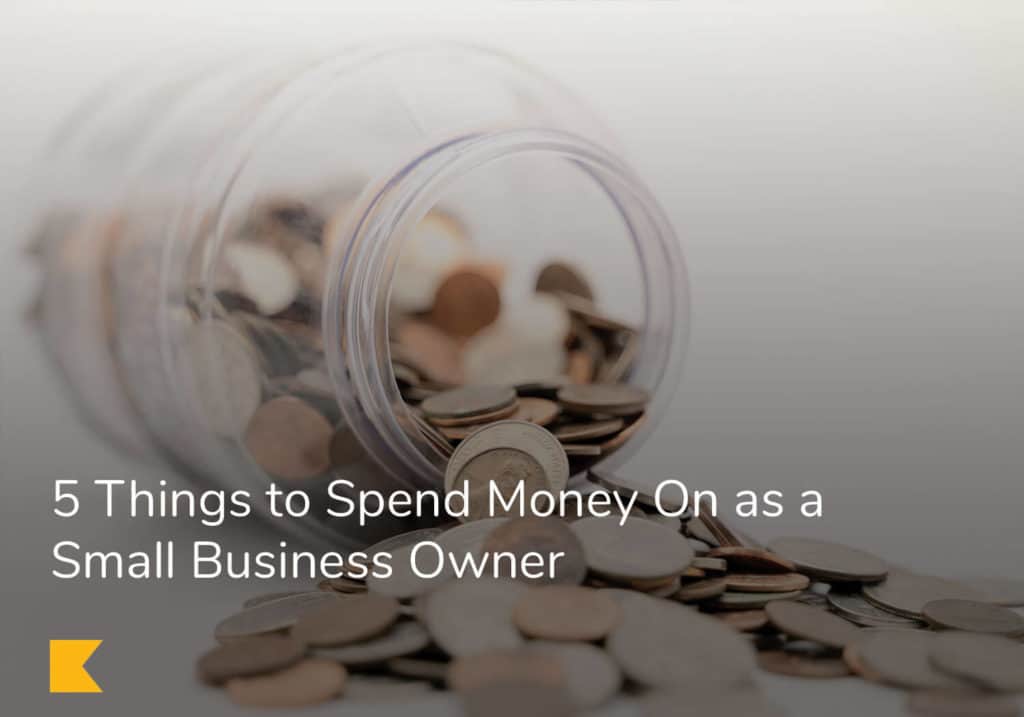 5 Things to Spend Money On as a Small Business Owner
