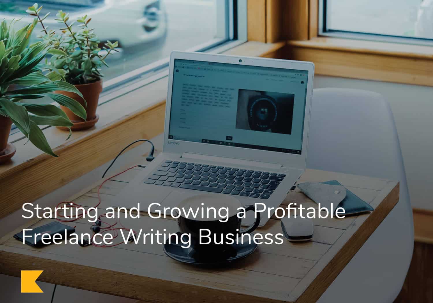 Starting and Growing a Profitable Freelance Writing Business