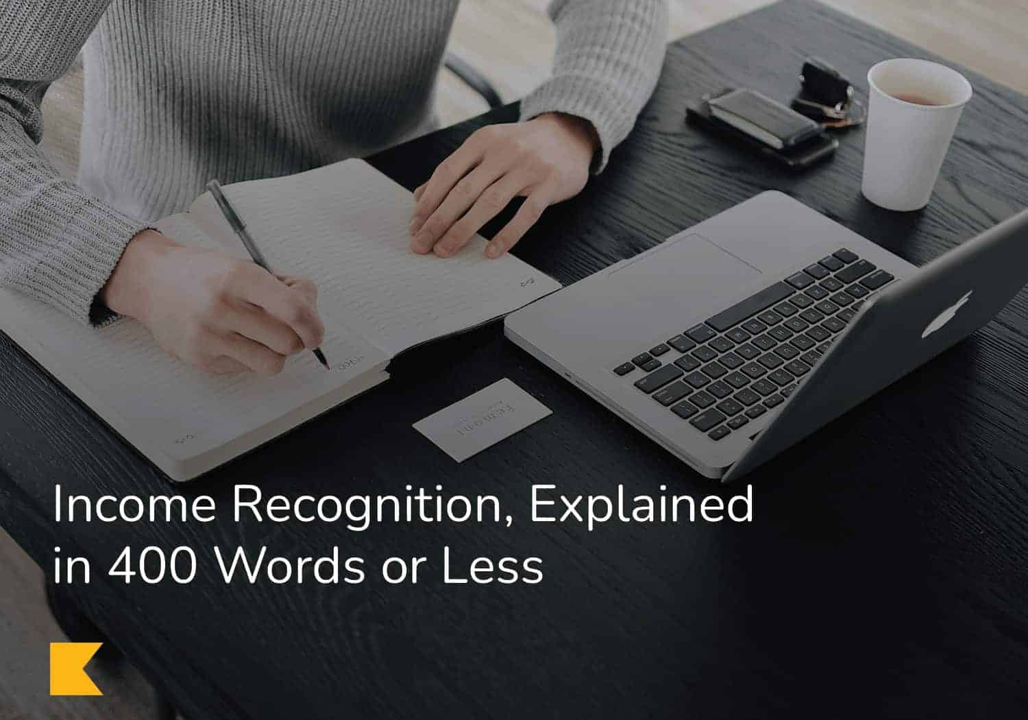 Revenue Recognition, Explained in 400 words or less
