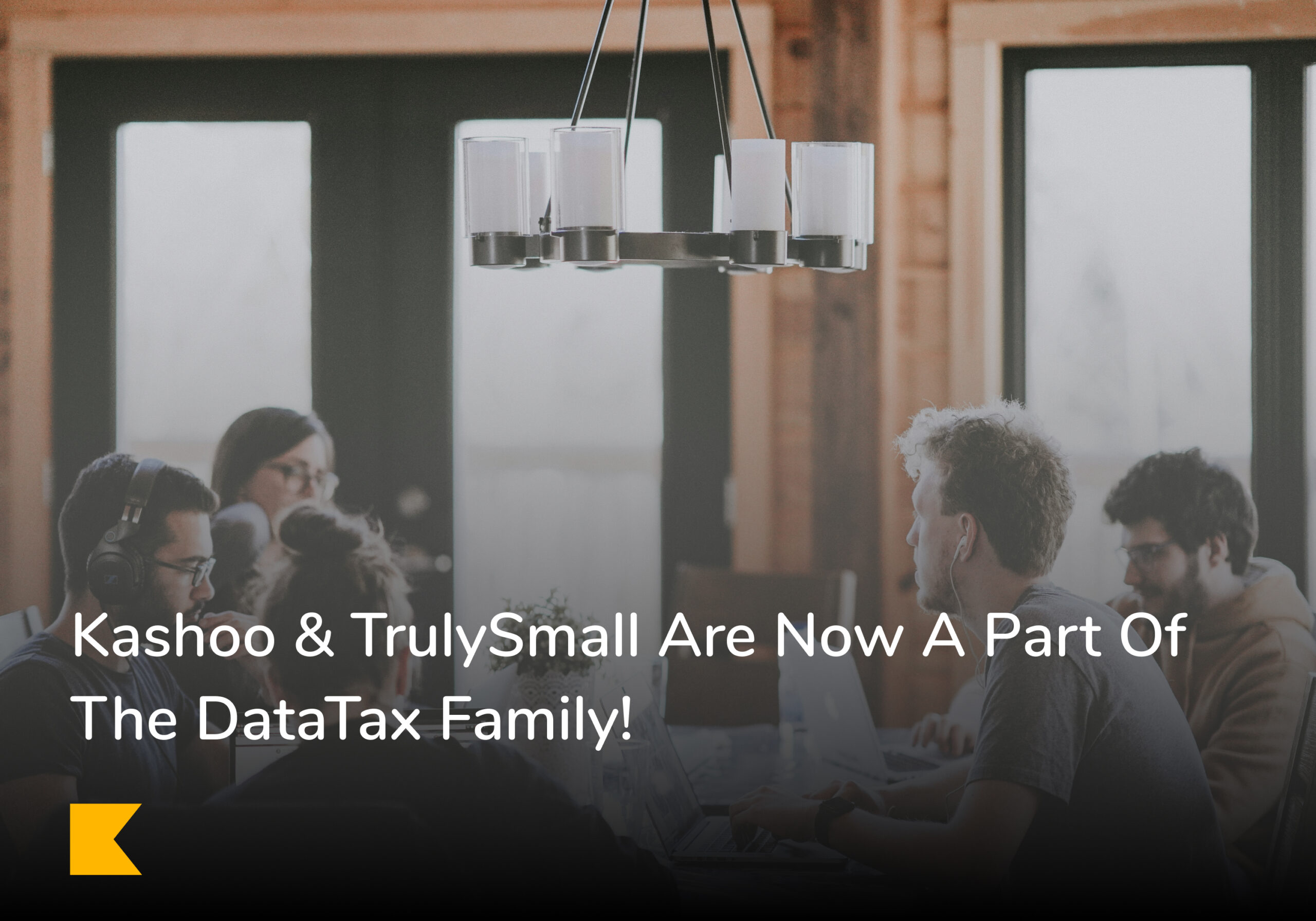 Kashoo & TrulySmall Are Now Apart of The DataTax Family!